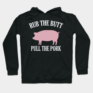 Rub The Butt Pull The Pork Hoodie